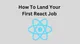 How to Land Your First React Job in 2025