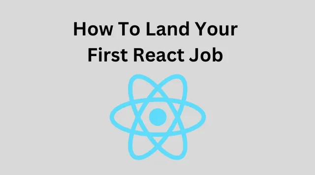 How to Land Your First React Job in 2025