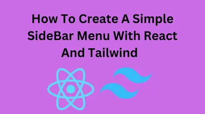 How To Build A Simple Dashboard Using React And Tailwind CSS