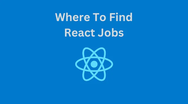Where to Find React Jobs: Best Platforms And Strategies for 2025